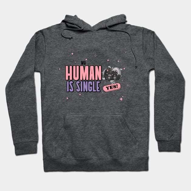 My Human Is Single Pet Parent Hoodie by UrbanPrintCollective